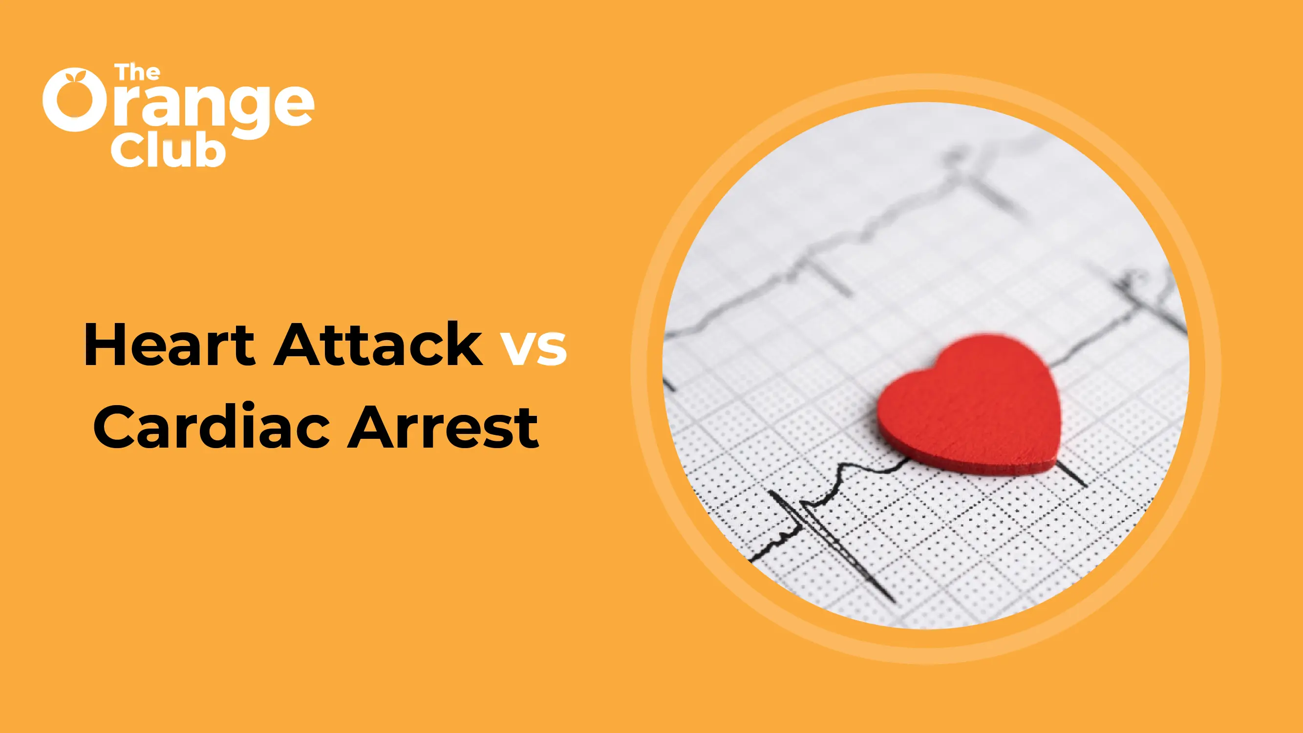 Heart Attack vs Cardiac Arrest: What’s the Difference?